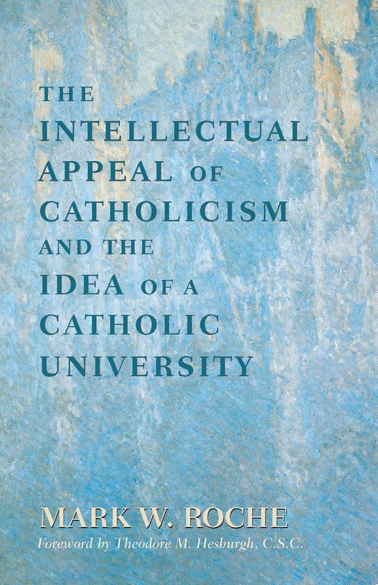 The Intellectual Appeal of Catholicism and the Idea of a Cat ... - cover