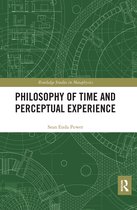 Routledge Studies in Metaphysics- Philosophy of Time and Perceptual Experience