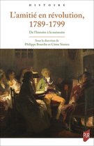 Histoire - L'amitié en révolution, 1789-1799
