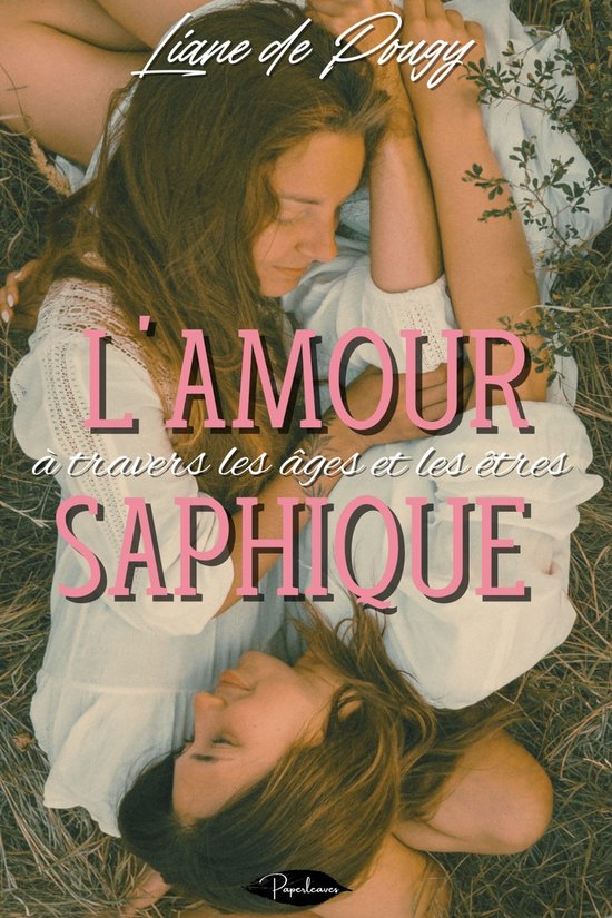 L'amour saphique à travers les âges et les êtres