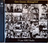 75 JAAR KRO RADIO - GEEN GEWONE ALLEDAAGSHEID