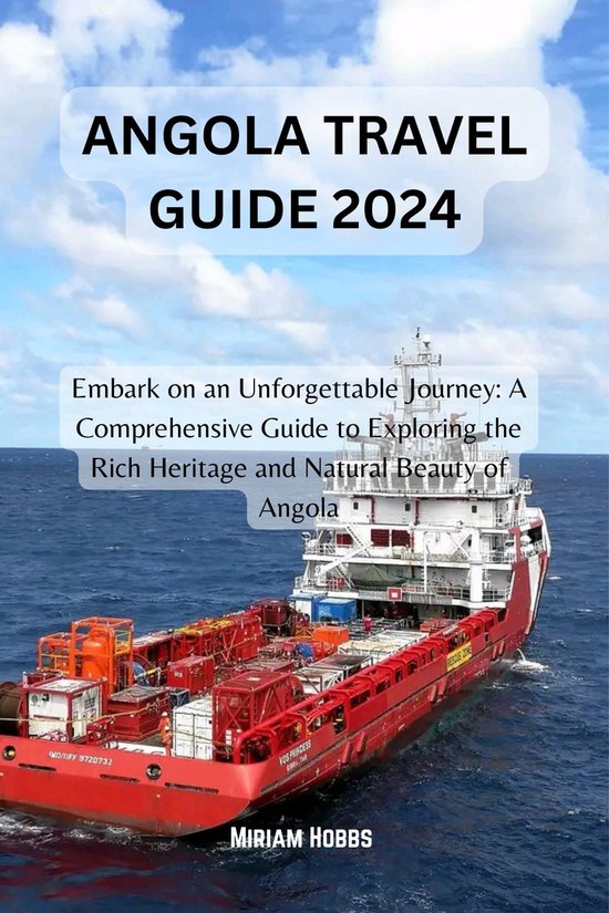 ANGOLA TRAVEL GUIDE 2024 (ebook), Miriam Hobbs | 1230007255809 | Boeken ...