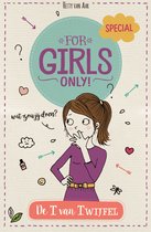 For Girls Only! - De T van Twijfel