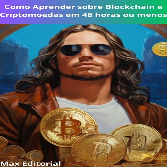 Como aprender sobre Blockchain e Criptomoedas em 48 horas ou ... - cover