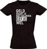 Geld maakt je niet gelukkig maar Eefje wel Dames T-shirt - geld - humor - grappig - relatie - liefde - money