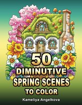 50 Diminutive Spring Scenes to Color - Kameliya Angelkova - Kleurboek voor volwassenen