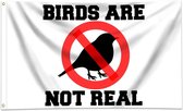 Birds are not real Spandoek - 150 x 90 CM - Doek - Vogels - Grappig - Complot - Humor - Vlag - Voor binnen en buiten - Banner