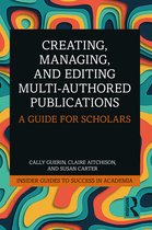 Insider Guides to Success in Academia- Creating, Managing, and Editing Multi-Authored Publications
