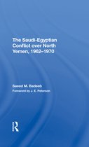The Saudiegyptian Conflict Over North Yemen, 19621970
