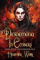 The Illuminator Saga 2 - Desdemona in Embers