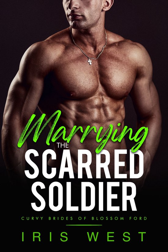 Mollige Bruiden van Blossom Ford 6 - Marrying The Scarred Soldier (Nederlands)