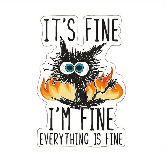 GoedeDoelen.Shop | Sticker It's Fine | Katten Sticker | Poezen Sticker | Afmeting 12 X 7,5 CM | Auto Sticker | Bumpersticker | Laptop Sticker | Grappige Sticker | Cadeau