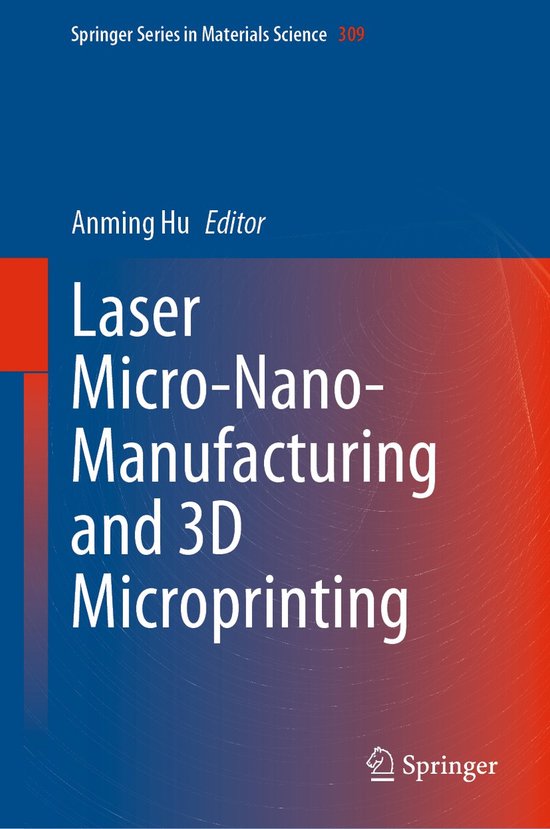 Laser Micro Nano Manufacturing and 3D Microprinting - cover