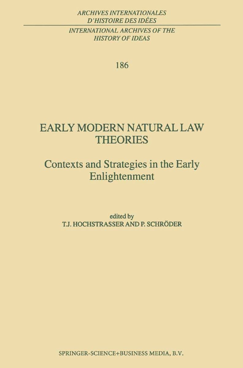 International Archives Of The History Of Ideas / Archives Internationales D'histoire Des Idees- Early Modern Natural Law Theories van D. F. Hochstrasser