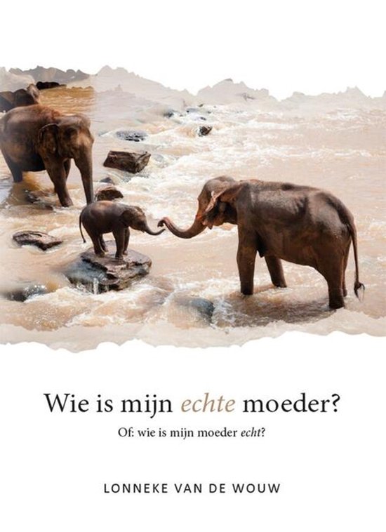 Wie is mijn Echte moeder?