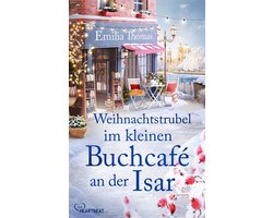 Die Buchcafé-Reihe 3 - Weihnachtstrubel im kleinen Buchcafé an der Isar