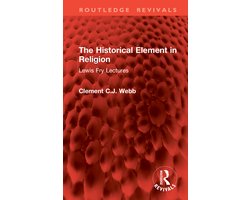 Routledge Revivals-The Historical Element in Religion