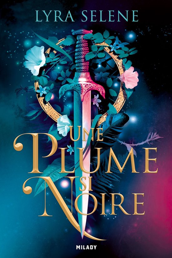 Une plume si noire, livre de Lyra Selene, avec une épée et des fleurs.