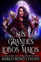 Sus grandes lobos malos - Sus grandes lobos malos