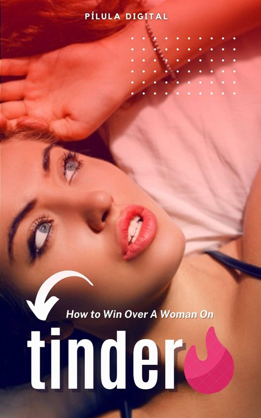 How to Win Over A Woman On Tinder - cover