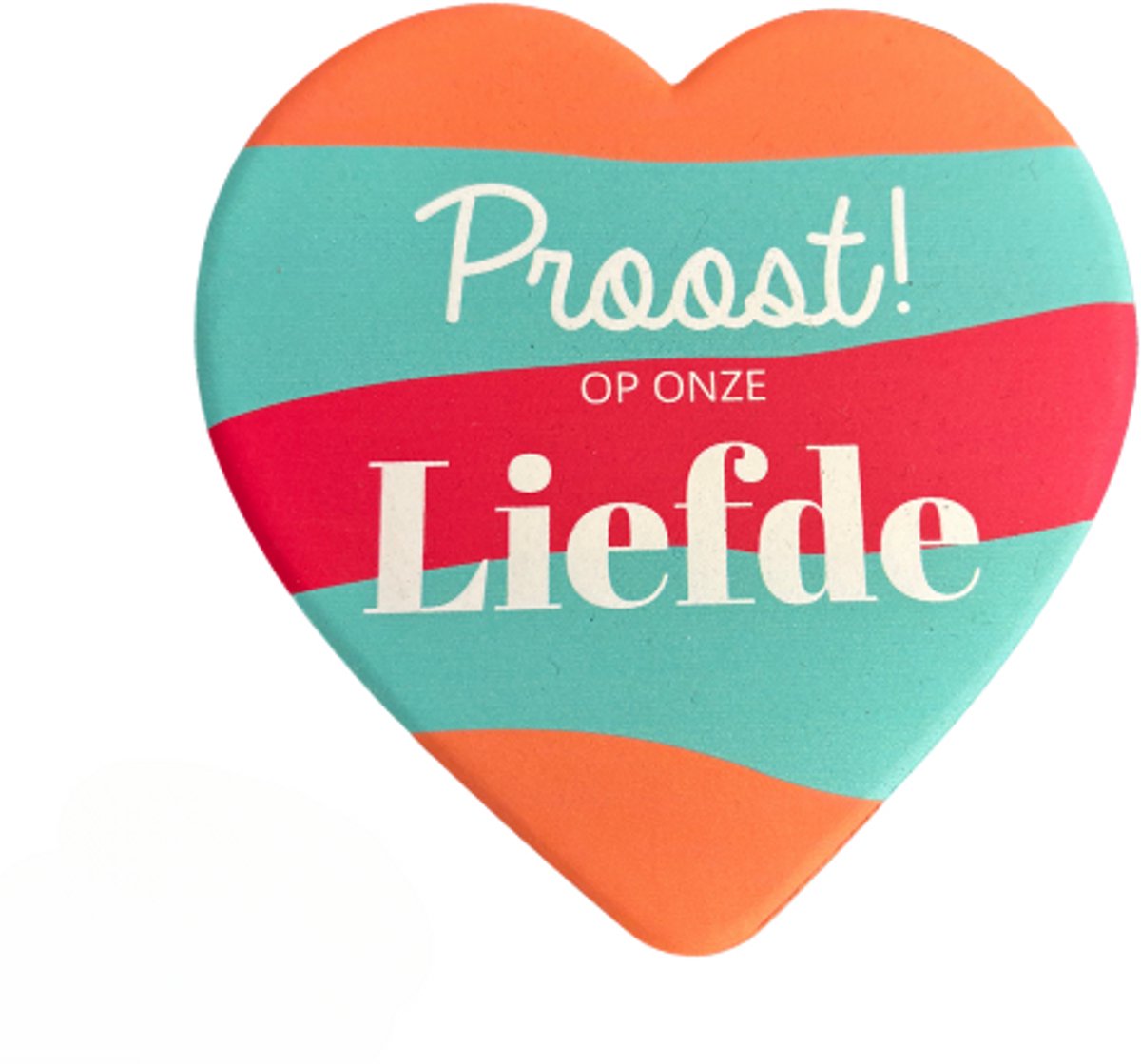 Tegeltje - onderzetter 'Proost op onze Liefde"