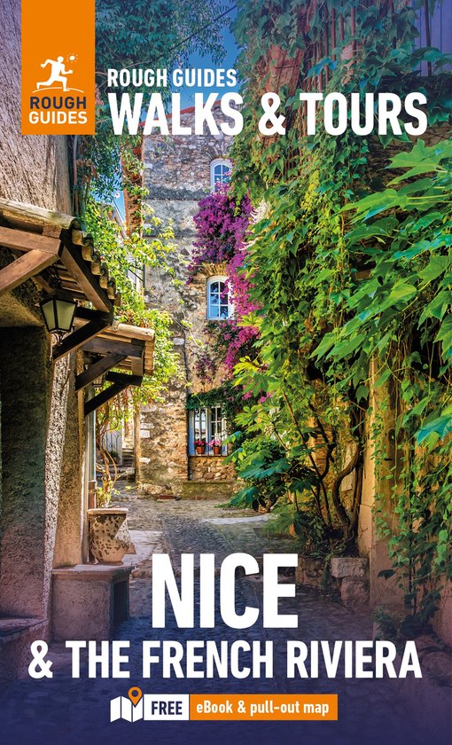 Boekcover: Rough Guides Walks & Tours Nice & the French Riviera, met een straatje met klimop en bloemen.