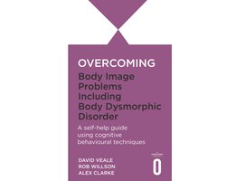 Overcoming Body Image Problems Including Body Dysmorphic Disorder