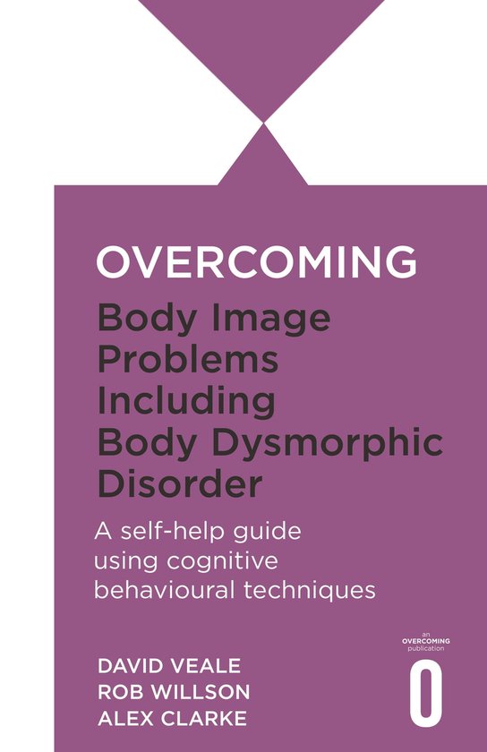 Overcoming Body Image Problems Including Body Dysmorphic Dis ... - cover