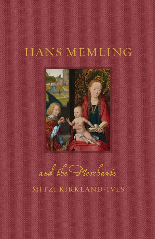 Renaissance Lives 39 - Hans Memling and the Merchants - cover