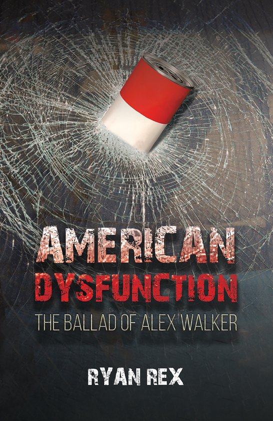 American Dysfunction The Ballad of Alex Walker - cover