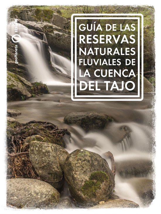 Nómadas - Guía de las Reservas Naturales Fluviales de la cuenca del Tajo