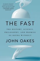 Boek met de titel 'The Fast', over de geschiedenis, wetenschap, filosofie en belofte van het vasten, door John Oakes.