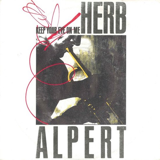 Herb Alpert - Keep Your Eye On Me (1987) 7" Vinyl Single