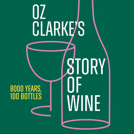 Oz Clarke’s Story of Wine - cover