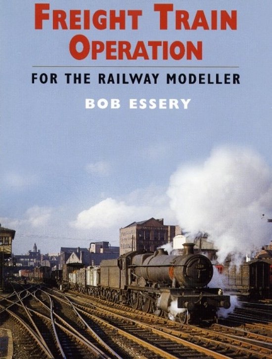 Freight Train Operation For The Railway Modeller - cover