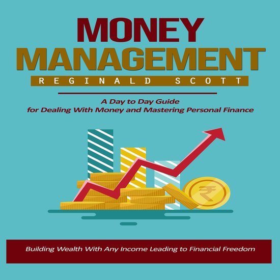 Money Management: Building Wealth With Any Income Leading to ... - cover