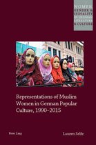 Women, Gender and Sexuality in German Literature and Culture 21 - Representations of Muslim Women in German Popular Culture, 1990–2015