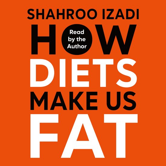 How Diets Make Us Fat - cover