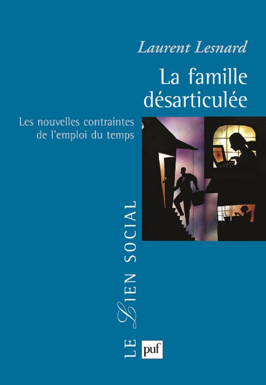La famille désarticulée : Les nouvelles contraintes de l'emploi du temps
