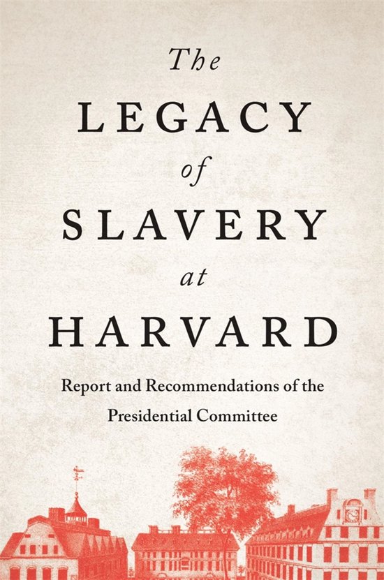 The Legacy of Slavery at Harvard - cover