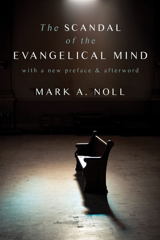The Scandal of the Evangelical Mind - cover
