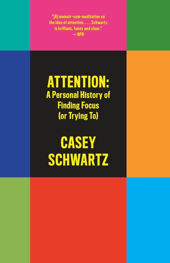 Attention: A Personal History of Finding Focus (or Trying To ... - cover
