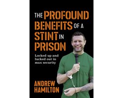 The Profound Benefits of a Stint in Prison
