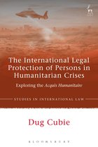Studies in International Law-The International Legal Protection of Persons in Humanitarian Crises