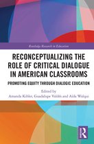 Routledge Research in Education- Reconceptualizing the Role of Critical Dialogue in American Classrooms