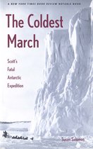 The Coldest March - Scotts Fatal Antarctic Expedition
