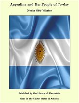 Argentina and Her People of To-day