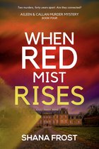 Aileen & Callan Murder Mysteries 4 - When Red Mist Rises