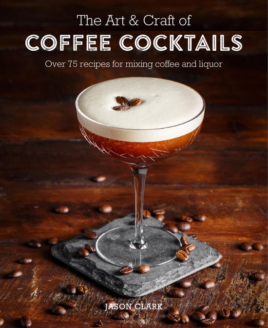 The Art & Craft of Coffee Cocktails - cover
