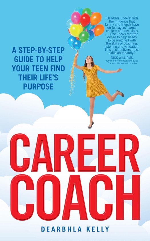 Career Coach: A Step-by-Step Guide to Helping Your Teen Find ... - cover